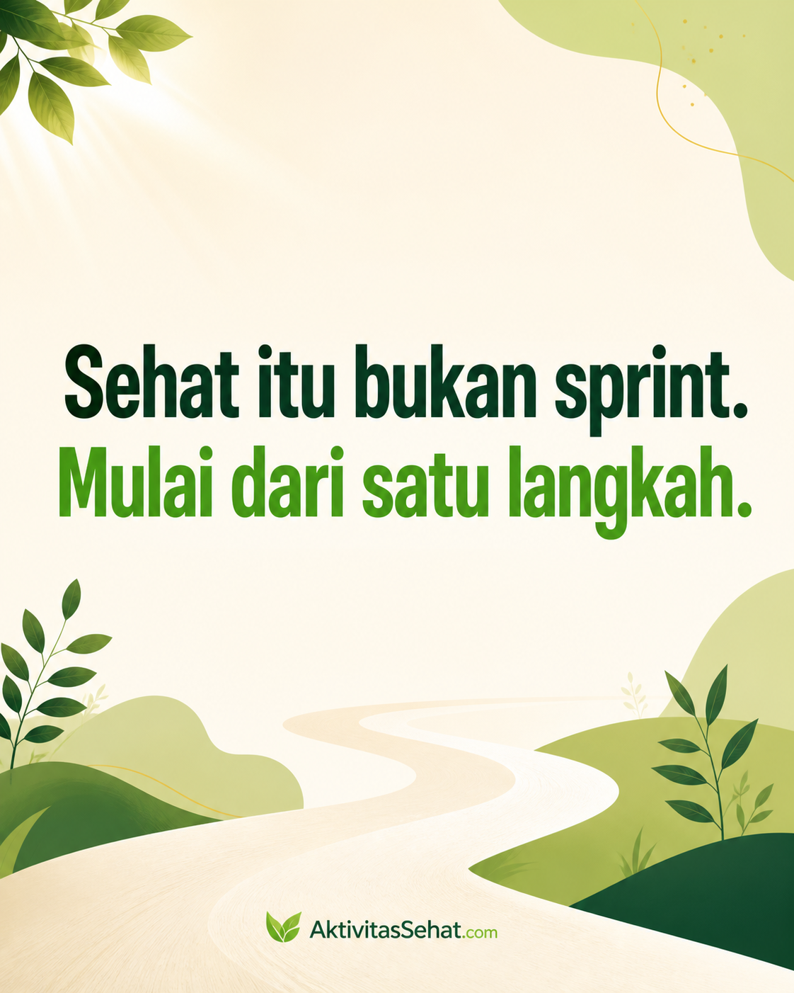 Poster bertuliskan Sehat itu bukan sprint. Mulai dari satu langkah.